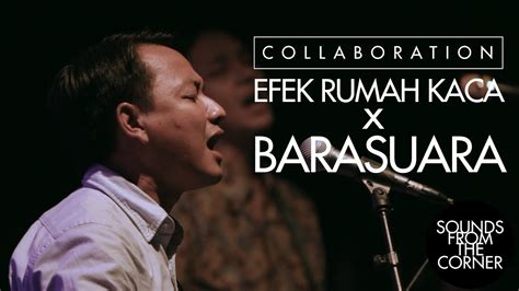 List of efek rumah kaca putih live Sounds From The Corner : Collaboration #1 Efek Rumah Kaca ...