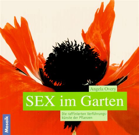 Build your garten porno collection all for free! Sex im Garten. Die raffinierten Verführungskünste der ...