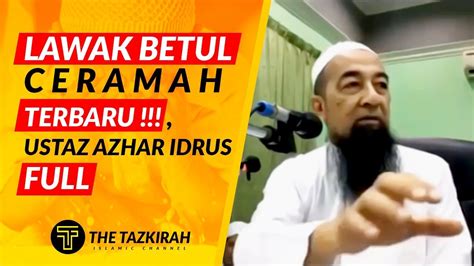 Untuk peminat ustaz azhar idrus koleksi ceramah dan perkongsian ilmu bukan lawak sajer.biar lekat dijiwa! LAWAK BETUL Ceramah Terbaru Ustaz Azhar Idrus - FULL ...