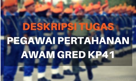 Calon bagi lantikan hendaklah memiliki kelayakan seperti. Deskripsi Tugas Pegawai Pertahanan Awam Gred KP41 ...