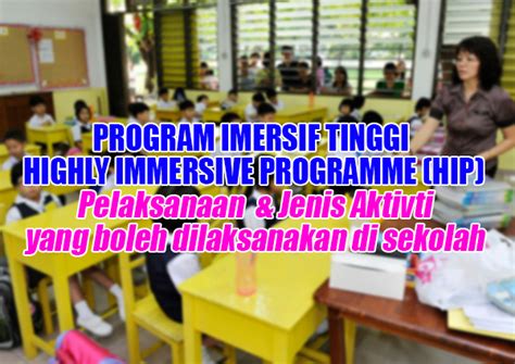 Hip ini diwujudkan di bawah memperkukuh bahasa inggeris dengan mewujudkan suasana dan persekitaran bahasa inggeris di. Apakah Program Imersif Tinggi (HIP)?