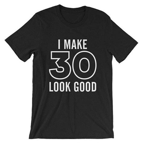 You can also find custom birthday gifts for men to surprise your loved ones. 30th Birthday Shirt, Men's 30th Birthday T-shirt, 30th ...