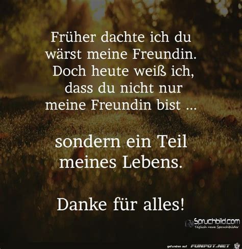 Solche lebensweisheiten erscheinen auf den ersten blick sehr unscheinbar und kraftlos, aber wenn man es zulässt, können sie tiefe wurzeln in unserem verstand schlagen und eine immense. Schöne Sprüche An Freundin | Lebensweisheiten, Sprüche ...