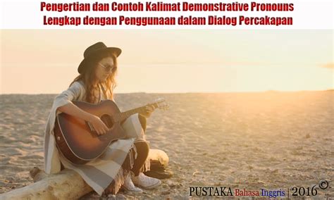 Selain itu mencermati kalimat petunjuk sebelum dan sesudah kalimat petunjuk yang kunci jawaban : Pengertian dan Contoh Kalimat Demonstrative Pronouns ...