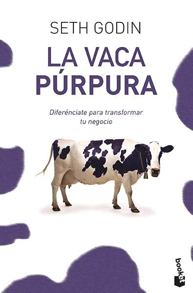 Algo extraordinario es un asunto del que merece la pena hablar. La vaca púrpura: Diferénciate para transformar tu negocio