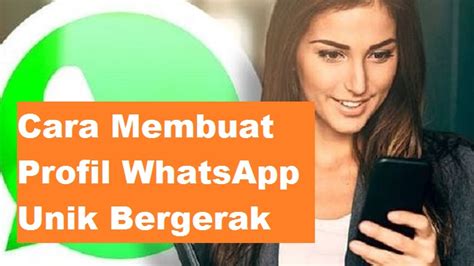 Sebagai aplikasi chatting, whatsapp memiliki banyak fitur yang digemari pengguna internet. 9 Langkah Mudah Cara Membuat Profil WhatsApp Unik Bergerak