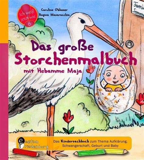 Eine aufregende neue zeit mit vielen veränderungen steht dir bevor. Das große Storchenmalbuch mit Hebamme Maja - Das ...