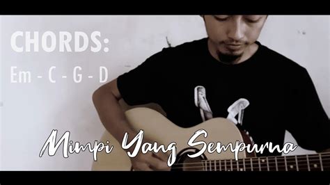 Chord gitar peterpan mimpi yang sempurna. Mimpi Yang Sempurna - Peterpan (Noah) CHORDS - YouTube