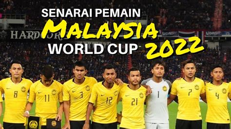 *Squad Piala Dunia 2022* Senarai Official Pemain Malaysia ...