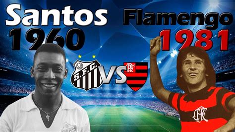 6 fixtures between santos and flamengo has ended in a draw. Santos 1960 VS Flamengo 1981 - CLÁSSICOS QUE NÃO ...