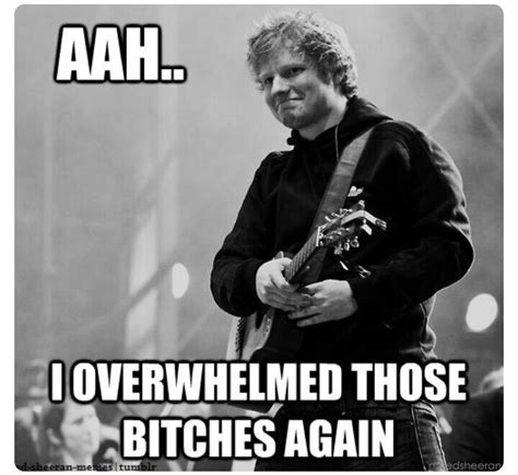 At jokejive.com find thousands of jokes categorized into thousands of categories. Oh my... | Ed sheeran love, Ed sheeran memes, Ed sheeran