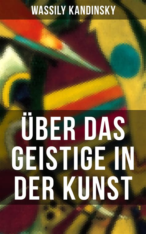 Manchmal brauche ich nur eine dosis von girly liebesromane. Lesen Sie Über das Geistige in der Kunst von Wassily ...