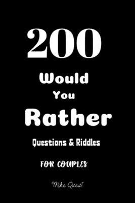 These would you rather questions are great for a quiet night in, or to kill boredom. 200 Would You Rather Questions&Riddles For Couples: Cute ...