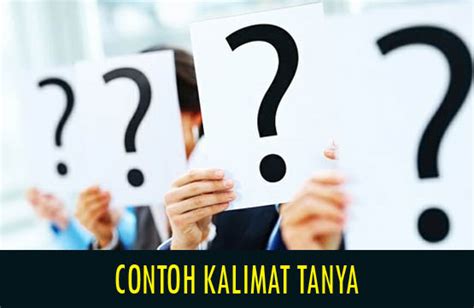 Menjadi lebih lincah dalam pergaulan dan komunikasi antarmanusia. Jenis Jenis Kalimat Tanya Dan Contohnya | Trik Mudah