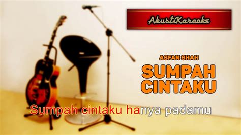 Music asfan shah sumpah cintaku 100% free! Asfan Shah - Sumpah Cintaku ( Karaoke Versi Akustik ...