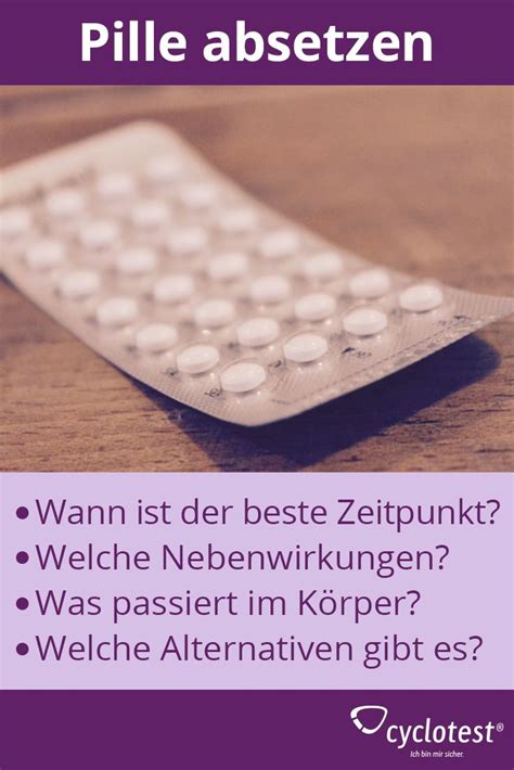 Anfangs lehnten viele ärzte es ab, sie zu verschreiben. Schritt für Schritt die Pille absetzen | cyclotest | Pille ...