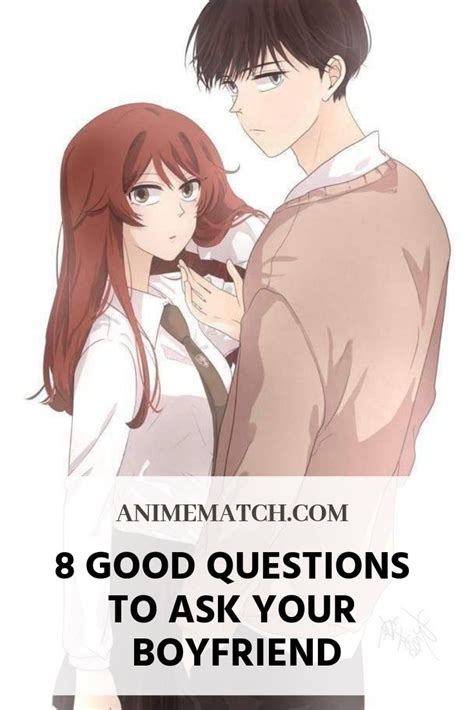 What are you most thankful for? 8 Good Questions To Ask Your Boyfriend - AnimeMatch.com ...