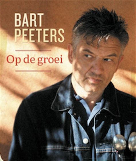 Peeters studied germanic philology and drama in antwerp. Bart Peeters' album Op de groei pijlsnel op nr 1 bij ...