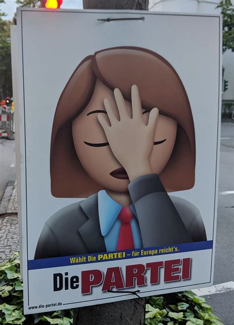 Immer wieder werden wundervoll durchdachte und logische plakte durch bösewichte verschandelt, verändert, verbessert. Wahlplakate Europawahl 2019: Facepalm (Die PARTEI) | das ...