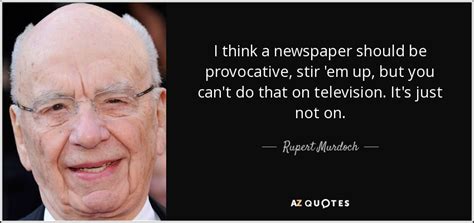 I hope to see many upset leftists and and cuckservatives commenting in here. RUPERT MURDOCH QUOTES image quotes at relatably.com