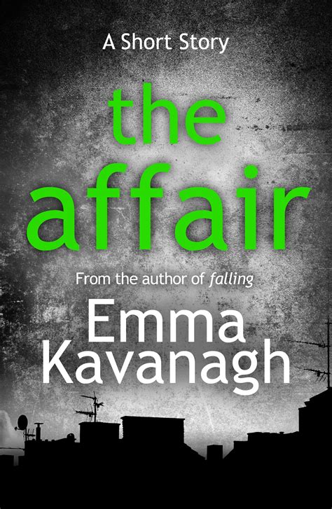 Tessa hadley, author of the london train and the past, talks about why she loves the short story format. The Affair (A Short Story) by Emma Kavanagh - Penguin ...