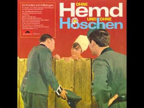 Deutsches soldatenlied ohne hemd und ohne höschen. Ohne Hemd und ohne hose - YouTube