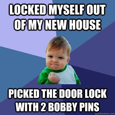 While comedians are doing their bit, it's the internet memes that are really coming into their own right now. Locked myself out of my new house Picked the door lock ...