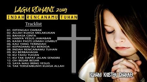 Senarai lagu raya terbaru dan popular + video: Lagu Rohani Kristen Terbaru 2019 | Indah Rencanamu Tuhan ...