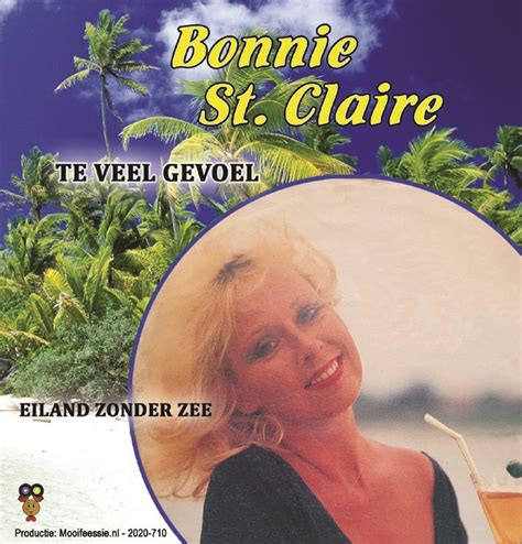 In 1967 kreeg ze via koelewijn een platencontract en maakte ze onder de. 7" Vinyl - Bonnie St.Claire - Te veel gevoel / Eiland ...