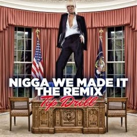 This is the day the lord has made iron sharpens iron Exclusive: Tip Drill - Nigga We Made It (Remix) by Tip ...