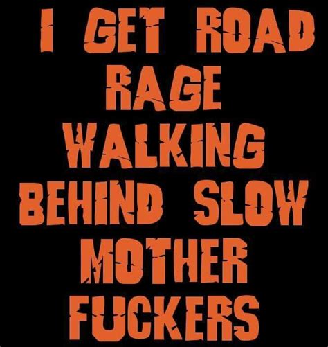 Enjoy reading and share 48 famous quotes about road rage with everyone. Pin by Karen Baldwin on Funnies (With images) | Road rage, Smart assy quotes, Ironic