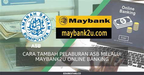 Jadual di bawah menunjukkan perbezaan jumlah pengeluaran antara simpanan asas 2014 dengan simpanan asas. Cara Tambah Pelaburan ASB Melalui Maybank2u Online Banking ...