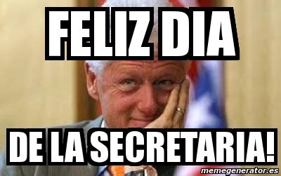 Reconocen su labor con divertidos memes. Meme Personalizado - Feliz dia DE LA SECRETARIA! - 3472303