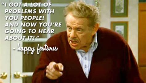 When you send your squad to the latrine air your grievances, and pass the feats of strength while sitting around your festivus. festivus | frank costanza happy festivus Happy Festivus ...