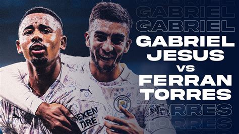 Pada laga yang digelar di st. Gabriel Jesus vs Ferran Torres - Who Starts? - YouTube