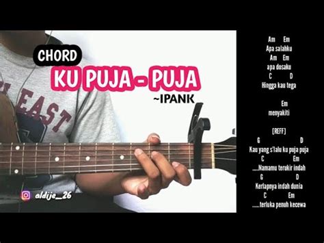 Chord kunci gitar lagu ku puja puja ipank. Kunci gitar kau yang ku puja puja - IPANK | CHORD GUITAR ...