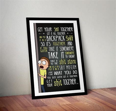 leaves, then comes back and if you gotta take it. Rick and Morty // Rick and Morty Poster // Get Your Shit | Rick and morty poster, Rick and morty ...