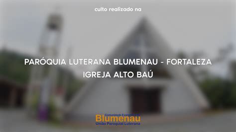 Drewes lebte bis zu seinem tod in blumenau (brasilien), kehrte jedoch jedes jahr mindestens einmal besuchsweise nach deutschland zurück, so dass er im laufe der jahre mehr als 90 besuche von brasilien aus in seine. União Paroquial Luterana Blumenau - CULTO UPL BLUMENAU ...