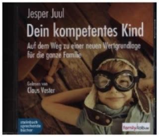 Auf der suche nach neuen werten für die kindererziehung und eine moderne familie ist eines deutlich geworden:kinder haben von anfang an eine eigene persönlichkeit. Dein kompetentes Kind, MP3-CD / Libristo.pl