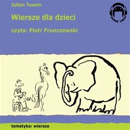 Слушайте музыку этого артиста (piotr fronczewski) в apple music. Wiersze dla dzieci audiobook | Audioteka