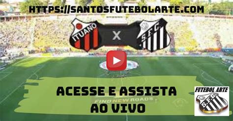 Assista jorge olimpia x santos ao vivo em tela cheia. Assistir Ituano x Santos ao Vivo | Assistir Jogos do ...