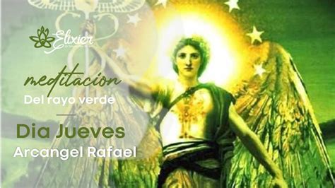 Rafael, rafael ang arkanghel (tl); Meditación del Rayo Verde. Día Jueves. Arcángel Rafael ...