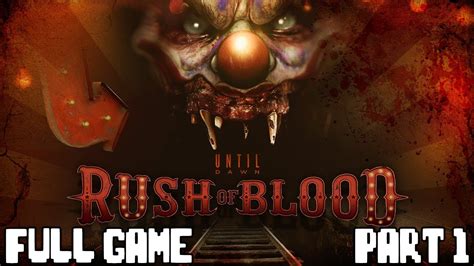 Rush of blood was rumoured to be in development on october 2015, and was fully announced as a title for the playstation vr in november.345 it was also announced in december that the game was also developed using the. Until Dawn RUSH OF BLOOD Full Game Playthrough Part 1 - No ...