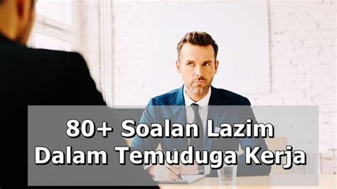 Gagal dalam temuduga ini akan menyebabkan calon. 80+ Soalan Lazim Dalam Temuduga Kerja - Aerill.com ...