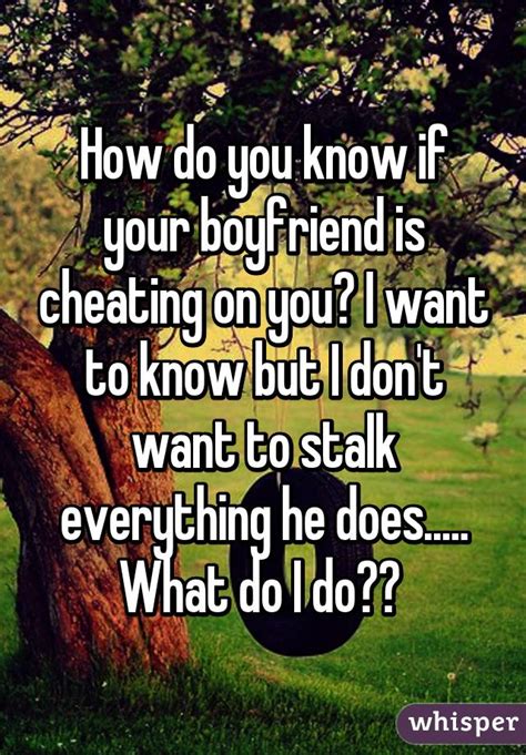 How to tell if your girlfriend or wife is cheating on you? How do you know if your boyfriend is cheating on you? I ...