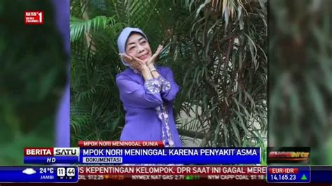 Nggak sempat dirawat, jadi dari semalam itu nyari rumah sakit penuh semua. Mpok Nori Meninggal Dunia karena Asma - YouTube