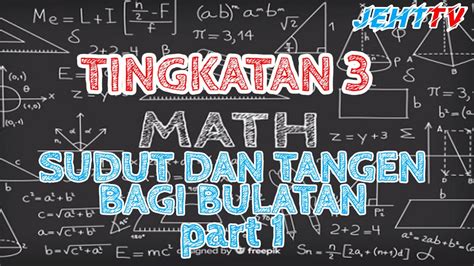 (1) rajah di bawah menunjukkan sebuah bulatan berpusat o. MATEMATIK TINGKATAN 3 BAB 6 - SUDUT DAN TANGEN DALAM ...