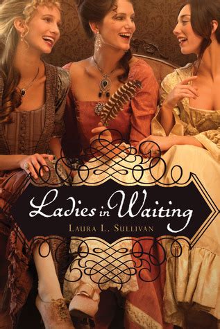 Lady in waiting by anne glenconner is published by hodder & stoughton (£20). Ladies in Waiting by Laura L. Sullivan