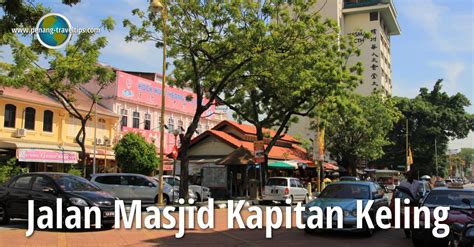 Masjid kapitan keling ini merupakan masjid yang tertua di pulau pinang yang siap dibina pada tahun 1801 lagi. Jalan Masjid Kapitan Keling, George Town, Pulau Pinang