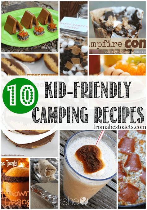 Don't write off camping with little ones, the fresh air can have a magical effect. 10 Fun Camping Recipes for Kids - From ABCs to ACTs ...